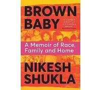 Brown Baby: A Memoir of Race, Family and Home