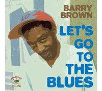 Brown, Barry - Let's Go to The Blues [Import]