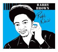 Brown, Barry - Right Now -Expanded-
