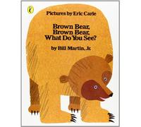 Brown Bear, Brown Bear, What Do You See?