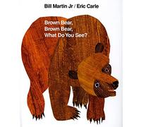 Brown Bear, Brown Bear, What Do You See?