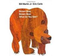 Brown Bear, Brown Bear, What Do You See