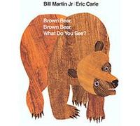 Brown Bear, Brown Bear, What Do You See?