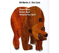 Brown Bear, Brown Bear, What Do You See?