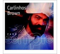 Brown, Carlinhos - Para Siempre