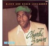 Brown, Charles - Blues & Other Love Songs by Brown, Charles (1994-03-17)