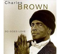 Brown, Charles - So Goes Love