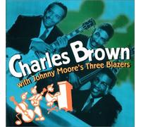 Brown, Charles - with Johnny Moore's Three Blazers