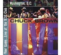 Brown, Chuck - Your Game... Live At The 9:30