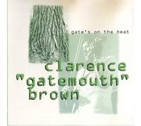 Brown, Clarence Gatemouth - Gate's on The Heat