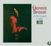 Brown Dennis - Super Reggae & Soul Hits [Import]