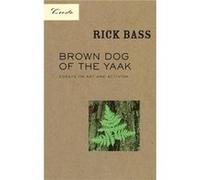Brown Dog of the Yaak by Scott Slovic Rick Bass Rick Bass (Auteur)