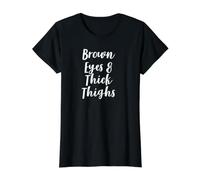 Brown Eyes and Thick Thighs T-Shirt Graphique avec Valeur, Femme, Noir, S