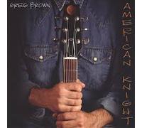 Brown, Greg - American Knight