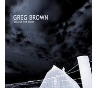 Brown, Greg - Milk of the Moon