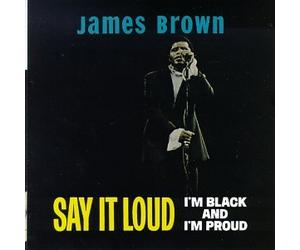 Brown, James - Say It Loud Black & I'm Pr