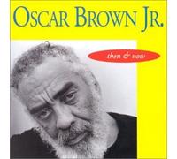 Brown Jr, Oscar - Then & Now