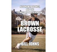 Brown Lacrosse: Autonomy, Balance, and the Ethics of Participation