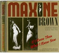 Brown, Maxine - If I Knew Then What I. [Import]