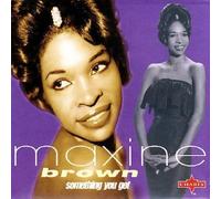 Brown Maxine - Something You Got