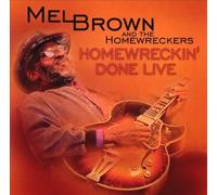 Brown, Mel - Homewreckin' Done Live [Import]