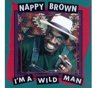 Brown, Nappy - I'm a Wild Man
