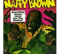 Brown,Nappy - Something Gonna Jump Out the