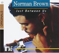 Brown, Norman - Just Between Us [Import]