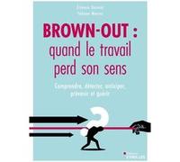 Brown-out : quand le travail perd son sens Etienne Desmet (Auteur), Yohann Marcet (Auteur)