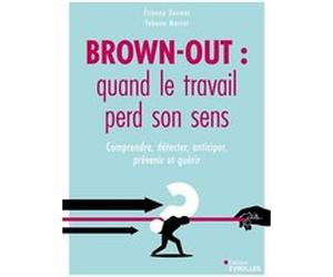 Brown-out : quand le travail perd son sens Etienne Desmet (Auteur), Yohann Marcet (Auteur)