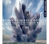Brown Reininger Clear Tears/Troubled Waters: Music from the Dance Performan (CD)