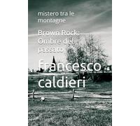 Brown Rock: Ombre del passato: mistero tra le montagne