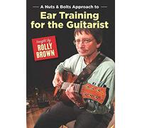 Brown, Rolly - Nuts & Bolts Approach to Ear Training for The Guitarist Taught by [Import]