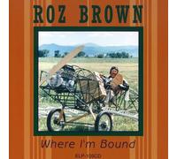 Brown, Roz - Where I'm Bound