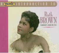 Brown, Ruth - A Proper Introduction to Ruth Brown: Teardrops From My Eyes
