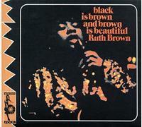 Brown, Ruth - Black is Brown. [Import]
