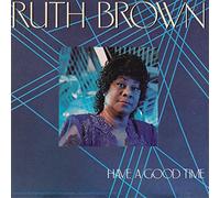 Brown, Ruth - Have a Good Time