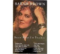 Brown, Sarah - Sayin' What I'm Thinking