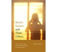 Brown Saviors and Their Others by Arjun Shankar Arjun Shankar (Auteur)