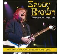 Brown, Savoy - Too Much of a Good Thing: Savoy Brown Collection 1