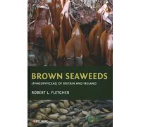Brown Seaweeds Phaeophyceae of Britain and Ireland
