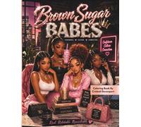 Brown Sugar Babes: A Luxury Coloring Book Celebrating Beauty, Self-Love, and Soft Life Energy