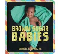 Brown Sugar Babies by Charles R. Smith Charles R. Smith (Auteur)