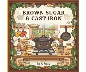 Brown Sugar & Cast Iron: A Soul Food and Cozy Kitchen Coloring Book for Black Women Featuring Relaxing Culinary Scenes and Adult Stress Relief