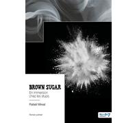 Brown sugar En immersion chez les stups - Rafaël Mireal - Nombre 7 - broché - Roman