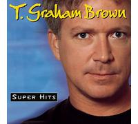 Brown, T Graham - Super Hits
