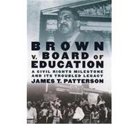Brown V. Board of Education James T. Patterson (Auteur)