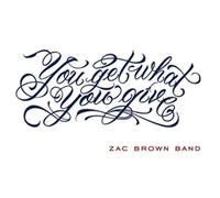 Brown, Zac -Band- - You Get What You Give