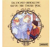 Duncan Browne – Give Me Take You – Import