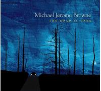 Michael Jerome Browne – Road Is Dark – CD